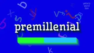 КАК СКАЗАТЬ ПРЕМИЛЛЕНИАЛ? (HOW TO SAY PREMILLENIAL?)