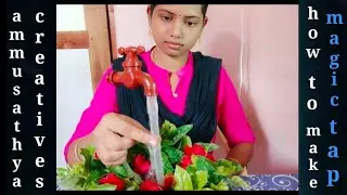 lockdown day/How to make magic water tap making 🚰/ammusathya creatives/May 6, 2020