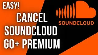 How To Cancel Soundcloud GO+ Premium On iOS & Android (2024)