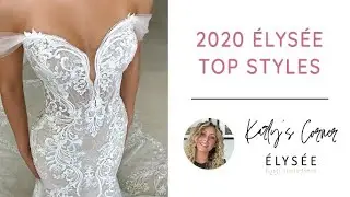 Wedding Dress Spotlight | 2020 &Eacute;LYS&Eacute;E Bridal Gowns featured on Karly's Corner