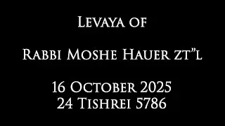 Levaya of Rabbi Moshe Hauer zt''l