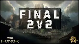 Final Torneo 2v2  [ARKP] For Honor / LATAM-EU