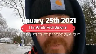 LAKE SIMCOE ICE REPORT PORT BOLSTER JANUARY 25TH 2021