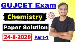 GUJCET Chemistry Paper Solution 2020,GUJCET 2020 Full Paper Solution,Aug 2020 Chemistry Solution