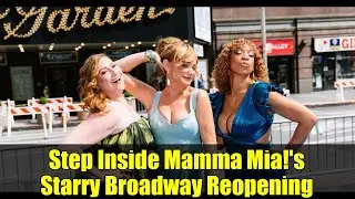 Step Inside Mamma Mia!'s Starry Broadway Reopening