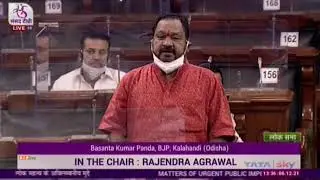 Shri Basanta Kumar Panda raising 'Matters of Urgent Public Importance' in Lok Sabha: 06.12.2021