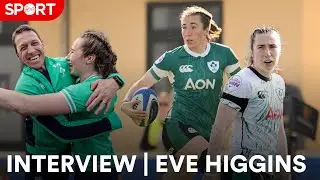 INTERVIEW | Eve Higgins ahead of Ireland's final Six Nations game.
