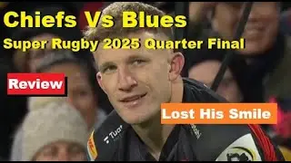 Review Chiefs VS Blues Super Rugby 2025 Quarter Final 2025, Analysis, Reactions & Recap