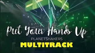 FREE MULTITRACK PUT YOUR HANDS UP PLANETSHAKERS