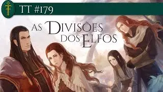 As Divisões (classificações) dos Elfos (Quendi) | TT 179 [Eng Subs]