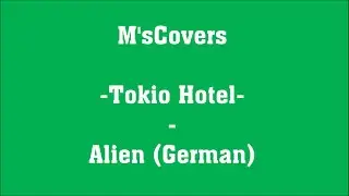Tokio Hotel - Alien [German] (Male Cover) - M'sCovers
