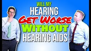 Will My Hearing Get Worse if I Don't Wear Hearing Aids?