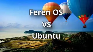 Feren OS лучше Ubuntu?