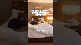 Top Hotel Amenities When Travelling With Kids