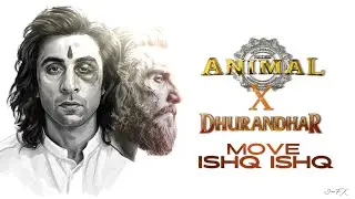 MOVE ISHQ ISHQ ft ANIMAL