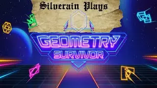 Silverains Plays: Geometry Survivor