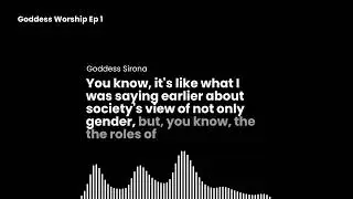Goddess Worship &mdash; Episode 1: Men Were Created to Submit and Serve Powerful Women
