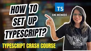 How To Setup Typescript | Typescript Crash Course In Hindi | Sofia Goyal