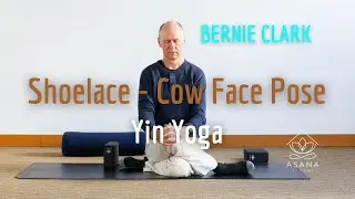 Discover the Magic of Shoelace Pose: Yin Yoga with Bernie Clark