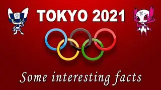 Tokyo 2020 Olympics &ndash; A Briefing | Interesting Facts on Tokyo Olympics 2021