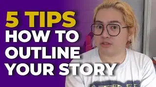 5 Tips on How To Outline Your Story | Delcon Anthony