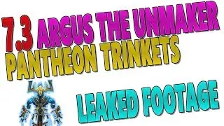 (SPOILERS) 7.3 ARGUS THE UNMAKER: Trinkets (DPS | Healers | Tanks) PROC CONFIRMED - LEAKED FOOTAGE