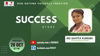 Success Story | Ms Savita Kumari  - SD | DXN RVC