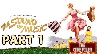 THE SOUND OF MUSIC Breakdown and Discussion Part 1 | The Cine-Files