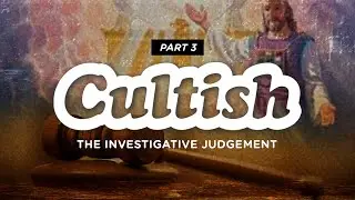 Seventh Day Adventism On Trial: The Investigative Judgment Pt 3 @answeringadventism