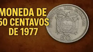 Descubre el misterio detr&aacute;s de la moneda de 50 centavos ecuatoriana de 1977