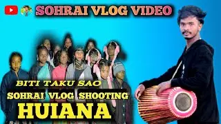 Sohrai Vlog Video Shooting Huiana Biti Taku Sao New Santali Vlog Video 