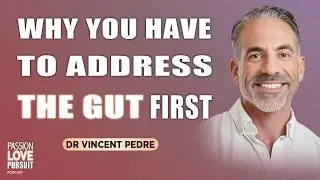 Heal Your Leaky Gut, Eliminate Inflammation, And Restore Your Gut Microbiome With Dr. Vincent Pedre