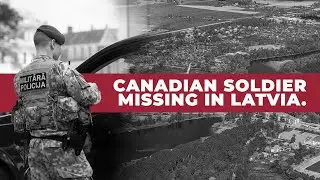 Canadian Forces Soldier Reported Missing In Latvia