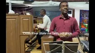 Cross River State Anthem (Saxby) performed by Matthew Agba - Organ, Godspower Ene - Voice