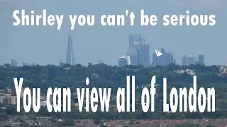 Shirley you can't be serious. All London view!