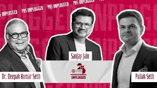 PDS Unplugged &ndash; Featuring Dr. Deepak Kumar Seth, Pallak Seth and Sanjay Jain
