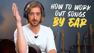 How to Work Out Songs BY EAR