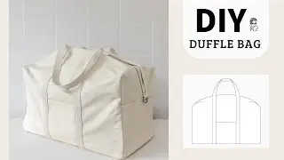 DIY Duffel Bag | Extra-Large Boxy Travel Bag | Step-by-Step Sewing Tutorial