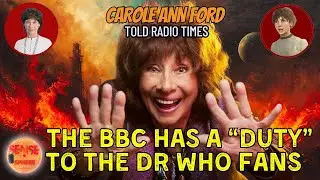 DOCTOR WHO NEWS BITE: THE BBC HAS A DUTY TO DR WHO WARNS CAROLE ANN FORD: SUSAN
