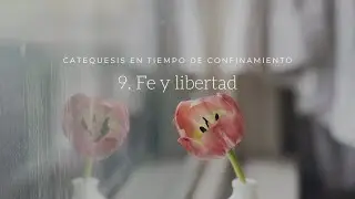 9  Fe y libertad
