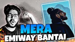 Reaction on Emiway Bantai - Mera (Official Music Video)
