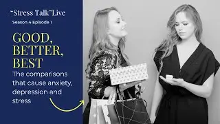 Good Better Best - The comparisons that cause anxiety, depression and stress