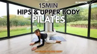 15MIN HIPS & UPPER BODY PILATES | Strong & Mobile - Last Episode of September Pilates Reset