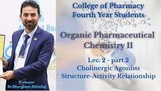 org pharm chem 2. Lec 2 part 2: Cholinergic Agonists: Structure-Activity Relationship