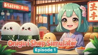 Onigiri Shop Simulator – Starting My Rice Ball Shop! 🍙 | Episode 1 | No Commentary