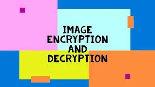 Image Encryption and Decryption | Java Project