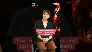 &lsquo;Final Destination Bloodlines&rsquo; cast pick the best deaths in the franchise 💀
