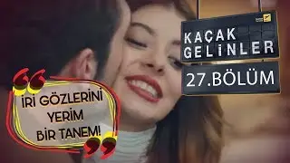 Ka&ccedil;ak Gelinler 27 B&ouml;l&uuml;m - ŞebSel&rsquo;in yeni yıl hediyeleri!