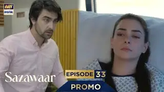 Sazawaar Episode 33 | Promo | Sazawaar Ep 33 Teaser |Review By Ammar Drama Reviews|ARY DIGITAL DRAMA