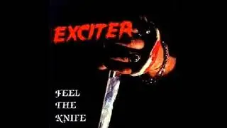 Exciter - Feel the Knife &ndash; (Feel The Knife &ndash; 1985)